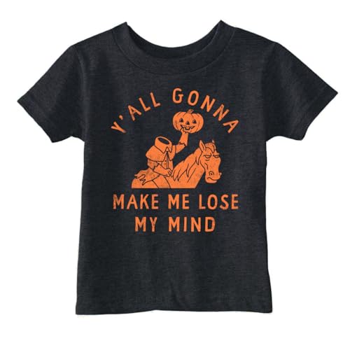 Toddler Funny T Shirts Yall Gonna Make Me Lose My Mind Sarcastic Headless Horseman Graphic Novelty Tee for Young Kids