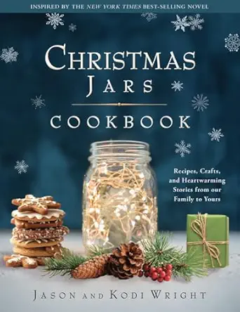 The Christmas Jars Cookbook: Recipes, Crafts, and Heartwarming Stories from Our Family to Yours book cover