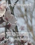 Ages/Compared: A Mother and Daughter Memoir With Faye Hollins-Moore