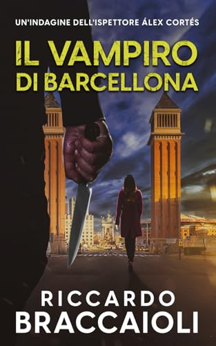 Il Vampiro di Barcellona: Un'indagine dell'ispettore Álex Cortés: Un'indagine dell'ispettore lex Corts: 5