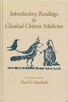 Introductory Readings in Classical Chinese Medicine: Sixty Texts With Vocabulary And Translation, a Guide to Research AIDS And a General Glossary 1556080409 Book Cover