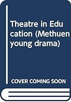 Theatre in Education: Juniors (Methuen young drama) 0413401901 Book Cover