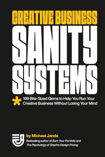 Creative Business Sanity Systems : 199 astuces courtes d'organisation créative