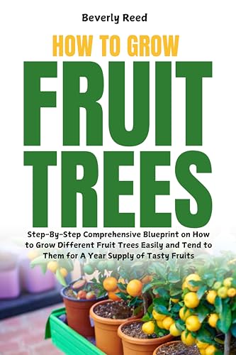 How to Grow Fruit Trees by Beverly Reed