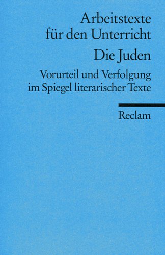 Die Juden: Vorurteil und Verfolgung im Spiegel literarischer Texte (Arbeitstexte für den Unterricht) (German Edition) Perfect Paperback – January 1, 1986