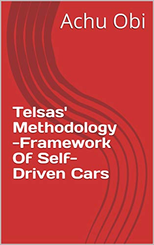 Telsas' Methodology -The Framework Of Self-Driven Cars (English Edition)