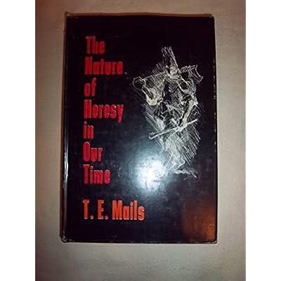 The nature of heresy in our time,