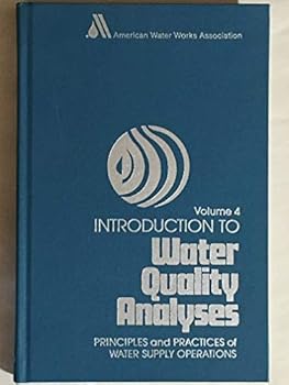 Hardcover Introduction to Water Quality Analyses: A Basic/Intermediate Course for Water System Operators: 004 Book