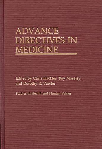 Advance Directives in Medicine: (Studies in Health and Human Values)