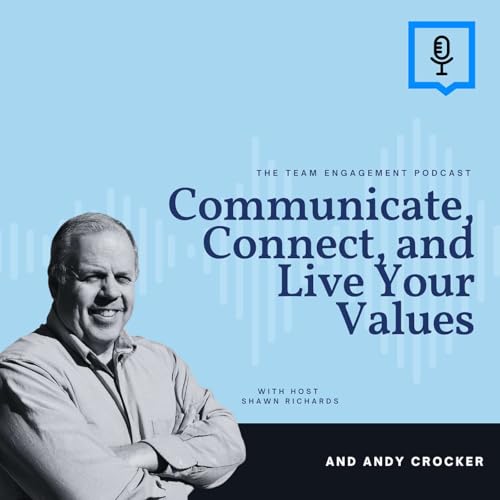 Communicate, Connect, and Live Your Values | Andy Crocker Podcast Por  arte de portada
