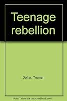 Teenage rebellion 0800710592 Book Cover