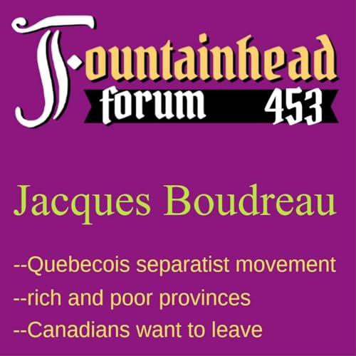 FF-453: Jacques Boudreau on Quebec separatism and Canadian politics