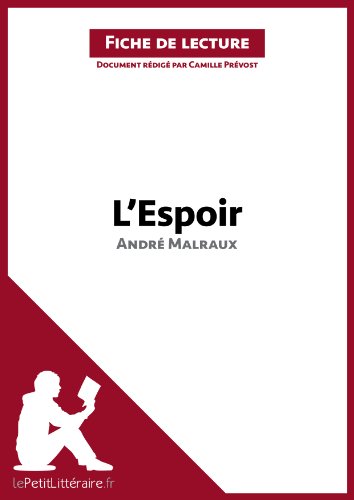Télécharger L'Espoir d'André Malraux (Fiche de lecture): Résumé complet et analyse détaillée de l'oeuvre (L livre En ligne