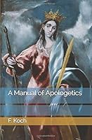 A Manual of Apologetics 1978190441 Book Cover