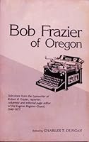 Bob Frazier of Oregon B000IWAZF0 Book Cover
