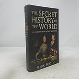 The Secret History of the World: As Laid Down by the Secret Societies