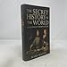 The Secret History of the World: As Laid Down by the Secret Societies