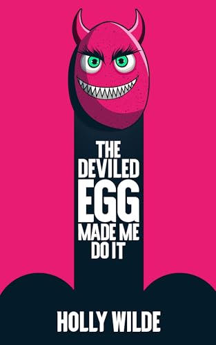 The Deviled Egg Made Me Do It : A Sentient Object Romance with an Egg