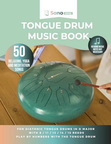 Tongue drum music book - 50 relaxing, yoga and meditation songs - reading music notes not required: For diatonic tongue drums in D major with 8 / 11 / ... - playing by numbers with the tongue drum