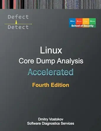Accelerated Linux Core Dump Analysis: Training Course Transcript with GDB and WinDbg Practice Exercises, Fourth Edition (Linux Internals Supplements) book cover