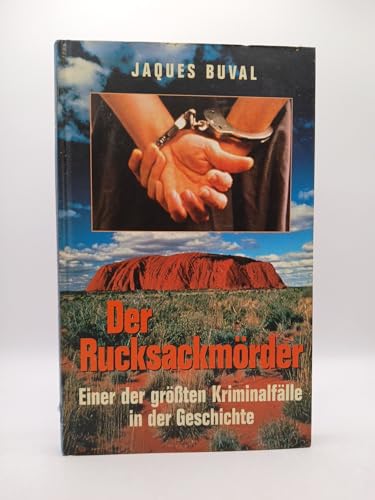 Der Rucksackmörder: Einer der größten Kriminalfälle in der Geschichte