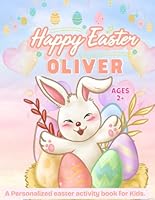 Happy Easter OLIVER: Personalized Easter Activity Book for Kids.: Cute and Fun Kids Easter Basket Stuffer and Gift for Toddler Boys and Girls. B0CSBCRN9P Book Cover