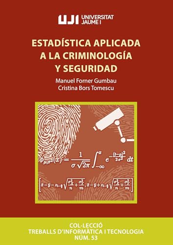 ESTADÍSTICA APLICADA A LA CRIMINOLOGÍA Y SEGURIDAD: 53 (Treballs d'Informàtica i Tecnologia) ⭐