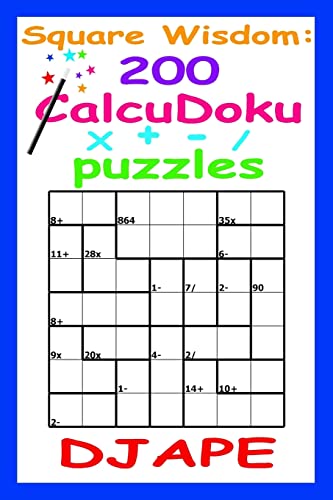 Square Wisdom: 200 Calcudoku Puzzles