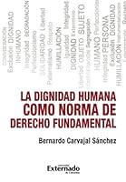 La dignidad humana como norma de derecho fundamental (Spanish Edition) 9587904273 Book Cover