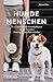 Hund und günstig Kaufen-Hundemenschen: 15 + 1 inspirierende Persönlichkeiten aus den Bereichen Training, Gesundheit & Kultur – Spannende Porträts mit praktischen Tipps & Tricks