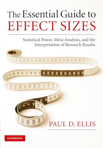 The Essential Guide to Effect Sizes: Statistical Power, Meta-Analysis, and
