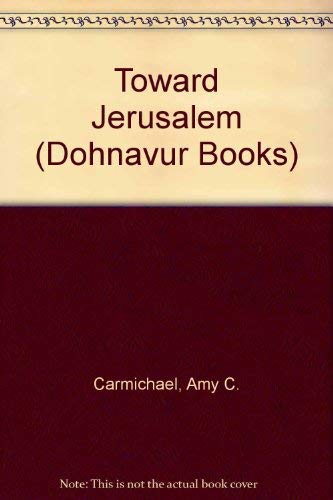 Toward Jerusalem (Dohnavur Books) 028100403X Book Cover