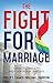 The Fight for Marriage: Church Conflicts and Courtroom Contests