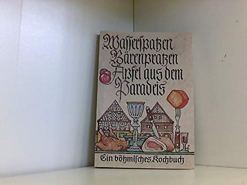 Wasserspatzen, Bärenpratzen, Äpfel aus dem Paradeis. Ein böhmisches ... Wasserspatzen, Bärenpratzen, Äpfel aus dem Paradeis. Ein böhmisches ...