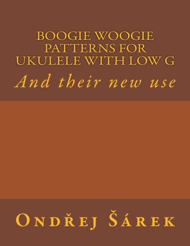 Boogie woogie patterns for ukulele with low G: And their new use