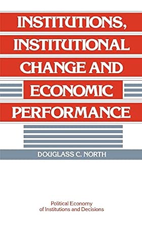 Institutions, Institutional Change and Economic Performance book cover