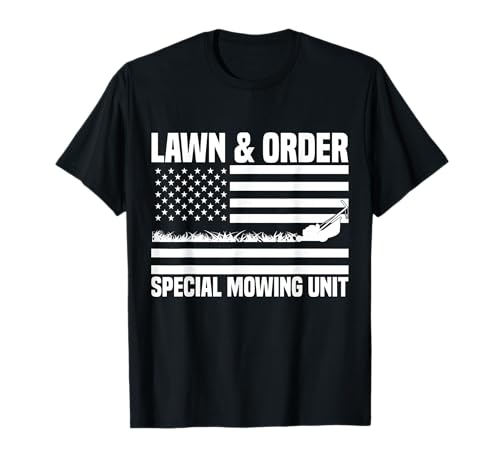 Lawn and order special mowing unit lawn mowing T-Shirt