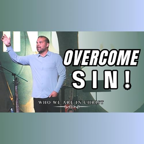 Who We Are in Christ: This is how you OVERCOME Sin! | August 31 cover art