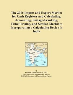 The 2016 Import and Export Market for Cash Registers and Calculating, Accounting, Postage-Franking, Ticket-Issuing, and Similar Machines Incorporating a Calculating Device in India