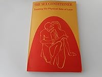 The sex conditioner;: Treating the physical side of love B0007HGM6C Book Cover