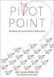 Pivot Point: Reshaping Your Business When It Matters Most