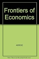 Frontiers of Economics 0631155872 Book Cover