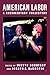 American Labor: A Documentary Collection