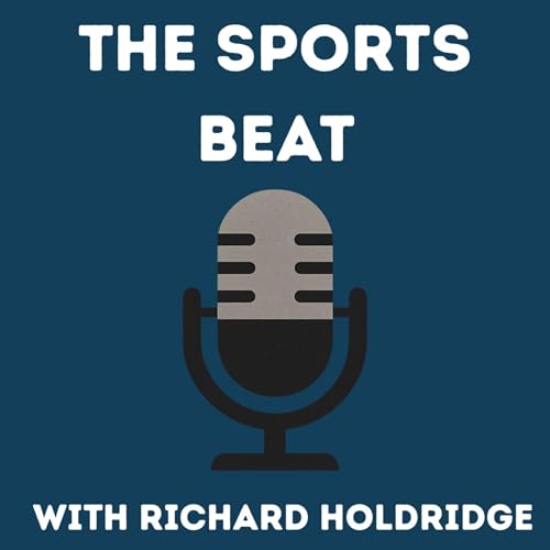 The Sports Beat with Richard Holdridge Podcast Por Richard Holdridge arte de portada