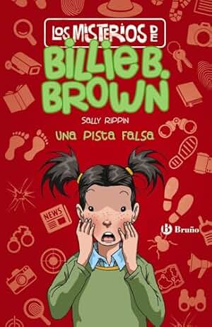 Los misterios de Billie B. Brown, 5. Una pista falsa (Castellano - A PARTIR DE 6 AÑOS - PERSONAJES Y SERIES - Los misterios de Billie B. Brown)
