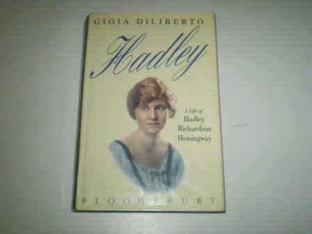 Hadley a Life of Hadley Richardson Hemin