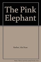 The Pink Elephant B000MQ6T4S Book Cover