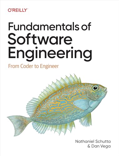 Fundamentals of Software Engineering: From Coder to Engineer (English Edition) Fundamentals of Software Engineering: From Coder to Engineer (English Edition)