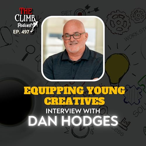 EP 497: Equipping Young Creatives, An Interview w/ Dan Hodges Podcast Por  arte de portada