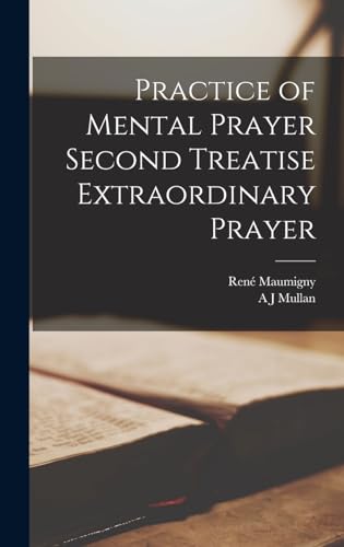 Practice of Mental Prayer Second Treatise Extraordinary Prayer